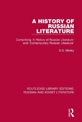 History of Russian Literature: Comprising 'A History of Russian Literature' and 'Contemporary Russian  Literature'