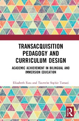 Academic Achievement in Bilingual and Immersion Education: TransAcquisition Pedagogy and Curriculum Design