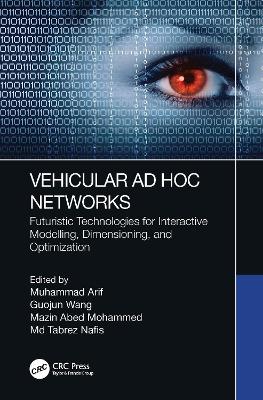 Vehicular Ad Hoc Networks: Futuristic Technologies for Interactive Modelling, Dimensioning, and  Optimization