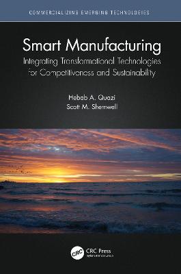 Smart Manufacturing: Integrating Transformational Technologies for Competitiveness and  Sustainability