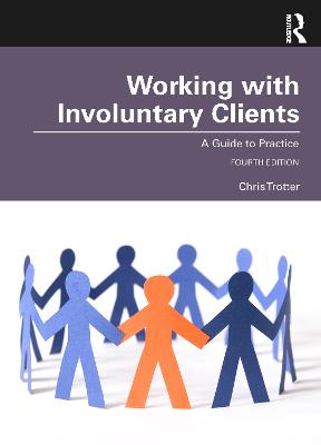 Working with Involuntary Clients: A Guide to Practice 4th edition