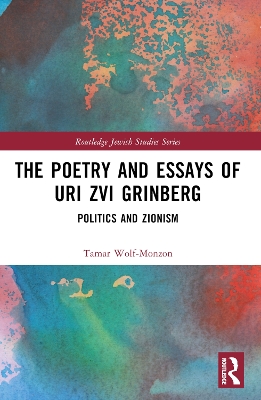 Poetry and Essays of Uri Zvi Grinberg: Politics and Zionism