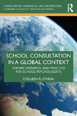 School Consultation in a Global Context: Theory, Research, and Practice for School Psychologists