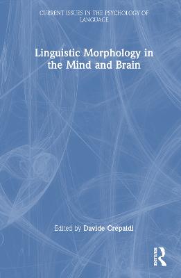 Linguistic Morphology in the Mind and Brain: Representations in the Mind and Brain