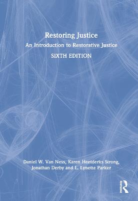 Restoring Justice: An Introduction to Restorative Justice 6th edition