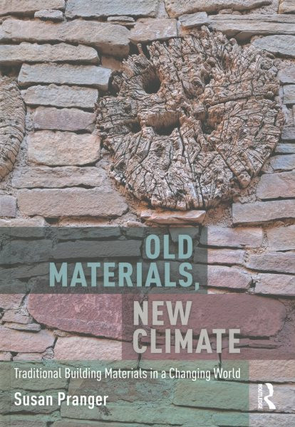 Old Materials, New Climate: Traditional Building Materials in a Changing World