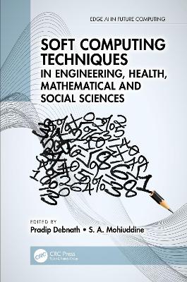 Soft Computing Techniques in Engineering, Health, Mathematical and Social  Sciences