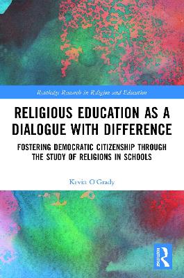 Religious Education as a Dialogue with Difference: Fostering Democratic Citizenship Through the Study of Religions in Schools