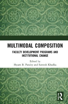 Multimodal Composition: Faculty Development Programs and Institutional Change