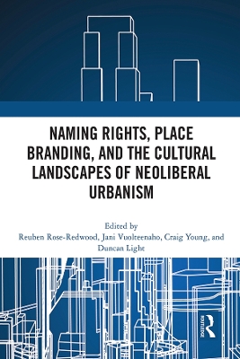 Naming Rights, Place Branding, and the Cultural Landscapes of Neoliberal  Urbanism