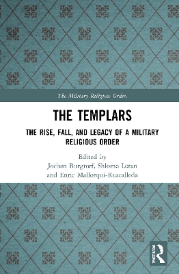 Templars: The Rise, Fall, and Legacy of a Military Religious Order