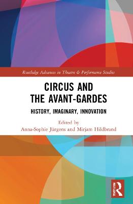 Circus and the Avant-Gardes: History, Imaginary, Innovation