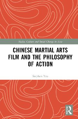 Chinese Martial Arts Film and the Philosophy of Action
