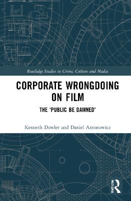 Corporate Wrongdoing on Film: The Public Be Damned