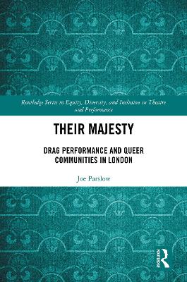 Their Majesty: Drag Performance and Queer Communities in London