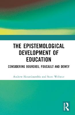 Epistemological Development of Education: Considering Bourdieu, Foucault and Dewey