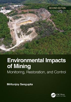 Environmental Impacts of Mining: Monitoring, Restoration, and Control, Second Edition 2nd edition