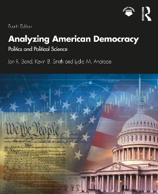 Analyzing American Democracy: Politics and Political Science 4th edition