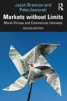 Markets without Limits: Moral Virtues and Commercial Interests 2nd edition