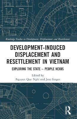 Development-Induced Displacement and Resettlement in Vietnam: Exploring the State  People Nexus