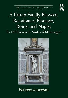 Patron Family Between Renaissance Florence, Rome, and Naples: The Del Riccio in the Shadow of Michelangelo