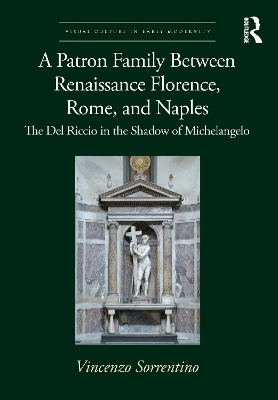 Patron Family Between Renaissance Florence, Rome, and Naples: The Del Riccio in the Shadow of Michelangelo