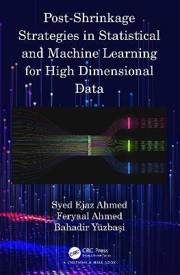 Post-Shrinkage Strategies in Statistical and Machine Learning for High  Dimensional Data