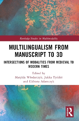 Multilingualism from Manuscript to 3D: Intersections of Modalities from Medieval to Modern Times