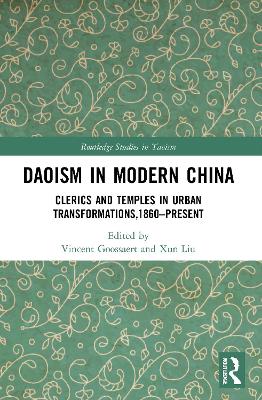 Daoism in Modern China: Clerics and Temples in Urban Transformations,1860Present