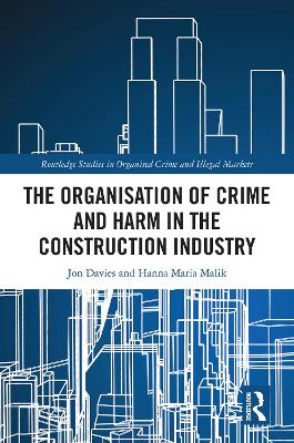 Organisation of Crime and Harm in the Construction Industry