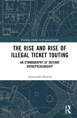 Rise and Rise of Illegal Ticket Touting: An Ethnography of Deviant Entrepreneurship
