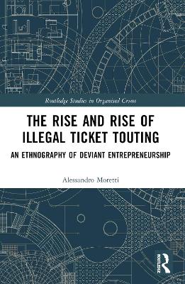 Rise and Rise of Illegal Ticket Touting: An Ethnography of Deviant Entrepreneurship