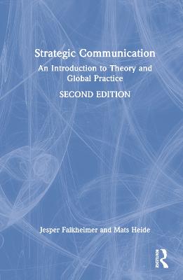 Strategic Communication: An Introduction to Theory and Global Practice 2nd edition