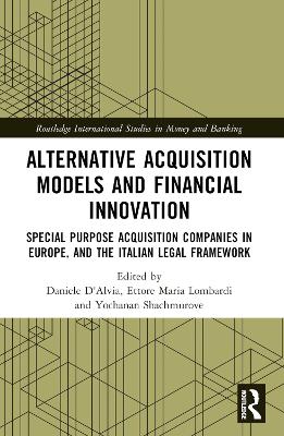 Alternative Acquisition Models and Financial Innovation: Special Purpose Acquisition Companies in Europe, and the Italian Legal  Framework