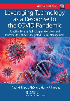 Leveraging Technology as a Response to the COVID Pandemic: Adapting Diverse Technologies, Workflow, and Processes to Optimize  Integrated Clinical Management