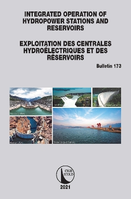 Integrated Operation of Hydropower Stations and Reservoirs/Exploitation des  centrales hydroélectriques et des Réservoirs