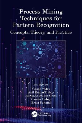 Process Mining Techniques for Pattern Recognition: Concepts, Theory, and Practice