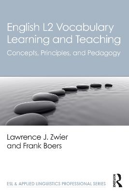 English L2 Vocabulary Learning and Teaching: Concepts, Principles, and Pedagogy