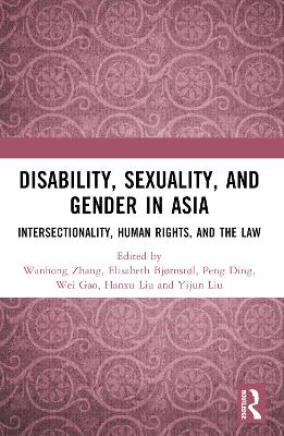 Disability, Sexuality, and Gender in Asia: Intersectionality, Human Rights, and the Law