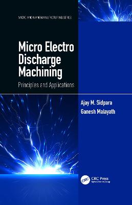 Micro Electro Discharge Machining: Principles and Applications