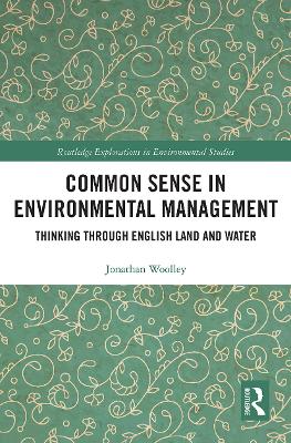 Common Sense in Environmental Management: Thinking Through English Land and Water