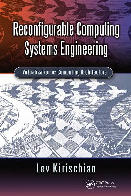 Reconfigurable Computing Systems Engineering: Virtualization of Computing Architecture