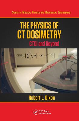 Physics of CT Dosimetry: CTDI and Beyond