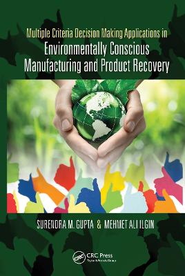Multiple Criteria Decision Making Applications in Environmentally Conscious  Manufacturing and Product Recovery