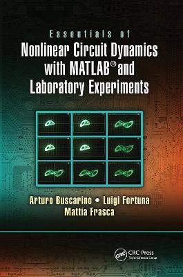 Essentials of Nonlinear Circuit Dynamics with MATLAB® and Laboratory  Experiments