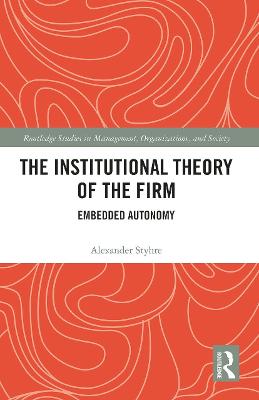 Institutional Theory of the Firm: Embedded Autonomy