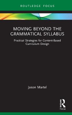 Moving Beyond the Grammatical Syllabus: Practical Strategies for Content-Based Curriculum Design