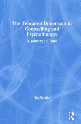 Temporal Dimension in Counselling and Psychotherapy: A Journey in Time