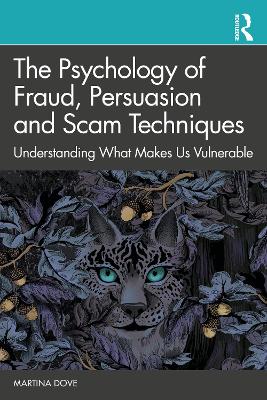 Psychology of Fraud, Persuasion and Scam Techniques: Understanding What Makes Us Vulnerable