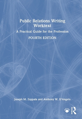 Public Relations Writing Worktext: A Practical Guide for the Profession 4th edition